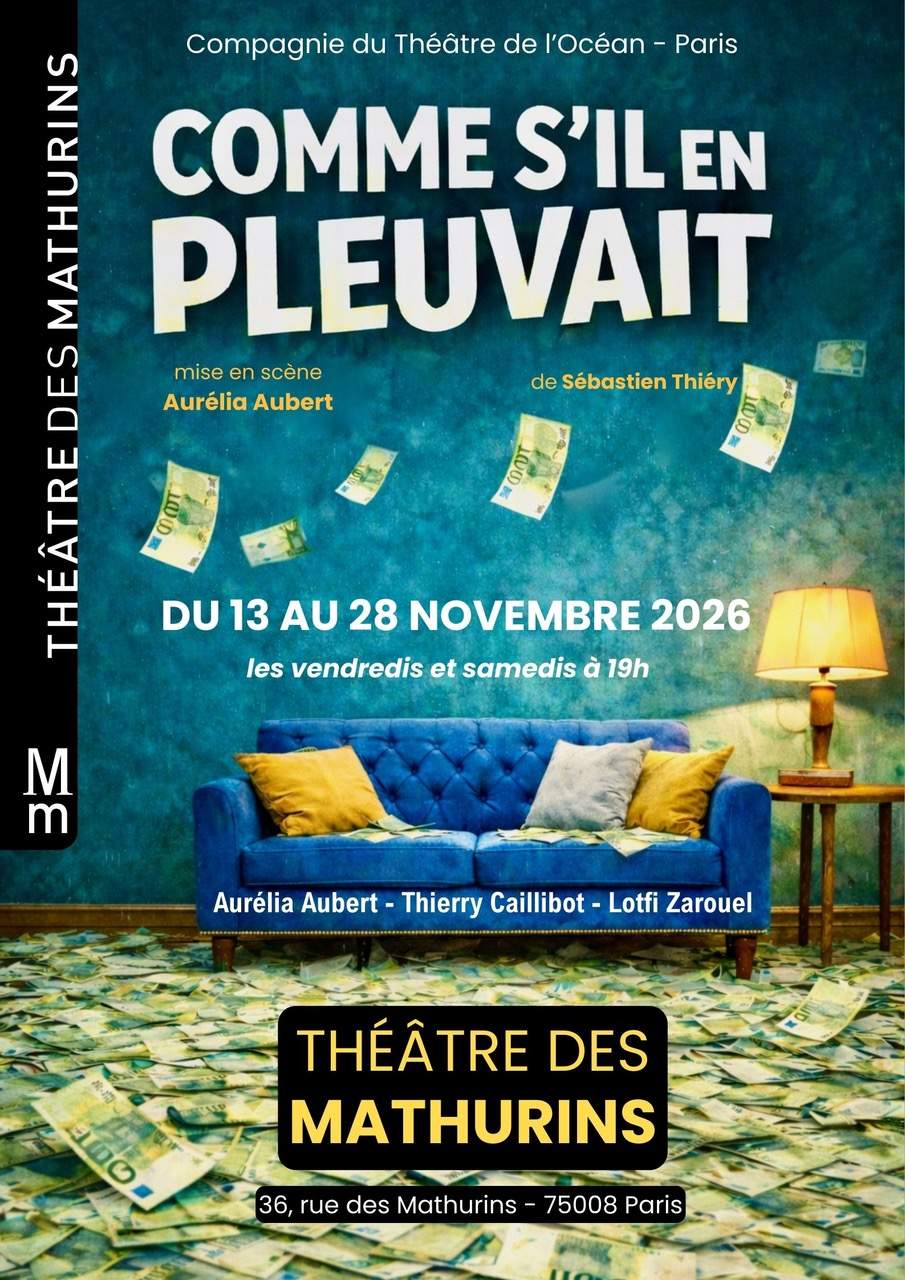 Affiche Comme S'il En Pleuvait N Ovembre Cie Théâtre Océan Affiche de Tony Saint Laurent aux Mathurins